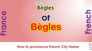 Bègles  How to pronounce Bègles Gironde NouvelleAquitaine in French accent [upl. by Larrad11]