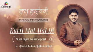 Kurti Mal Mal Di I Sunil Sajal I Jagjit Singh I Punjabi Song I The Golden Evening 2024 [upl. by Wertz]