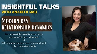 Insightful Talks With Anahita Rao on Modern Day Relationship Dynamics  Love Marriage Yogas [upl. by Denny]