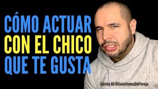 Cómo Actuar Con El Chico Que Te Gusta [upl. by Artim]