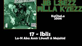 17  KaCheLa LaN Aka Amir L9wafi amp Mojahid  Iblis [upl. by Marius]