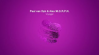 Paul van Dyk amp Alex MORPH  Voyager [upl. by Ezitram478]