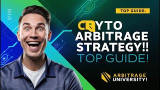 Top Guide Crypto Arbitrage Strategy Arbitrage University [upl. by Rriocard]