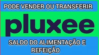 pode vender ou transferir saldo do alimentação e refeição pluxee [upl. by Nahsrad]