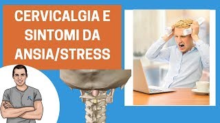 Cervicalgia e sintomi da ansia e stress perchè “viaggiano assieme” e come risolverli [upl. by Anaerdna]