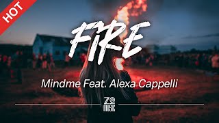 Mindme  Fire feat Alexa Cappelli Lyrics  HD  Featured Indie Music 2021 [upl. by Ayeki]