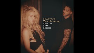 Shakira Ft Maluma  Chantaje Versión Salsa Official Remix [upl. by Ermengarde]