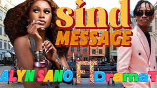 sind messagealyn sano ft DramaT official video [upl. by Krishnah512]