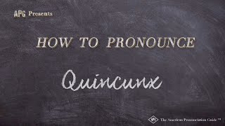 How to Pronounce Quincunx Real Life Examples [upl. by Ballman]