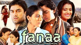 Fanaa Full Movie  Aamir Khan  Kajol  Sharat Saxena  Rishi Kapoor  Review amp Facts [upl. by Vidovik196]