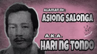 Ang tunay na kwento ng Hari ng Tondo  Alamat ni asiong Salonga [upl. by Lilybelle]