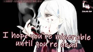 Nightcore  i hope ur miserable until ur dead Lyrics [upl. by Salvadore]