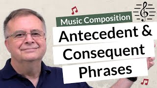 Antecedent and Consequent Phrases  Music Composition [upl. by Yennek964]