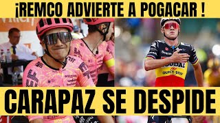 CARAPAZ SE DESPIDE TRISTE NOTICIA PARA EL CICLISMO ECUATORIANOREMCO ADVIERTE A POGACAR MUNDIAL [upl. by Hosbein]