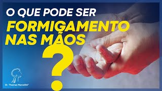 Formigamento e Dormência nas Mãos O que pode Ser [upl. by Nicole]