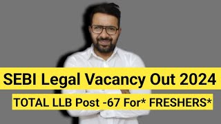 Bumper LEGAL Officer Vacancy Out IN SEBI  LLB Job For FRESHERS [upl. by Decker476]