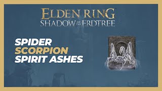 How to Get Spider Scorpion Spirit Ashes Location  Elden Ring  Shadow of the Erdtree [upl. by Assirrec]