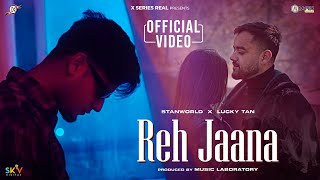 Reh Jaana  Official Video  Stanworld  Lucky Tan  Pavdeep  X Series  New Hindi Song 2024 [upl. by Godwin]