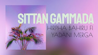 Hirpha Bahiru Fi Yadani Merga  Sittan GammadaLyrics [upl. by Lotsirb162]