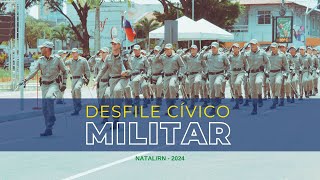 DESFILE CÍVICO MILITAR 2024  NATALRN [upl. by Eolcin]