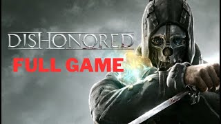 Dishonored Full Game  No Commentary [upl. by Ytsirhk]