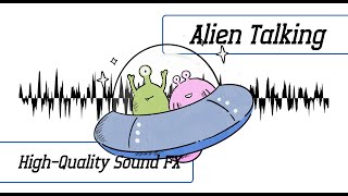 Alien Talking Sound Effect  HighQuality Sound FX [upl. by Nasar]