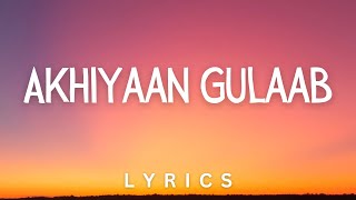 Akhiyaan Gulaab LYRICS  Mitraz  TSeries [upl. by Nitreb]