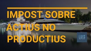 Impost sobre actius no productius  Tot el que has de saber [upl. by Pauline]