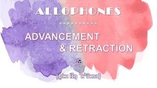 Allophones 10 Advancement amp Retraction  Phonetics amp Phonology  Bs Ling Corner [upl. by Mead]