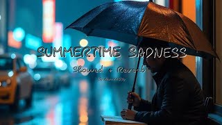 quotSummertime Sadness – Slowed  Reverb  Lofi Vibes for Late Night Feels 🌙💔quot [upl. by Ernesto889]