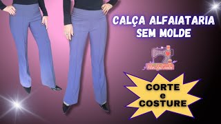 Como fazer CALÇA ALFAIATARIA sem molde AtelierSilviaCarvalho [upl. by Norga]