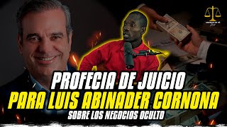 ⚠️PROFECIA PARA EL PRESIDENTE LUIS ABINADER⚠️ VIENE JUICIO SINO TE HUMILLAS podcastmedidasdefe [upl. by Rolf595]