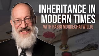 Inheritance in Modern Times with Rabbi Mordechai Willig [upl. by Peggir]