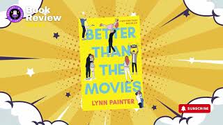 Better Than the Movies by Lynn Painter A RomCom Novel You’ll Love [upl. by Riva]