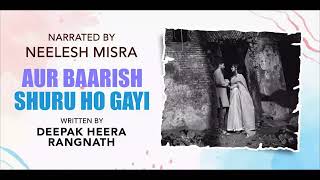 Aur Baarish Shuru Ho Gayi  Written By Deepak Heera Rangnath  YKIB Season 7  Neelesh Misra [upl. by Radie]