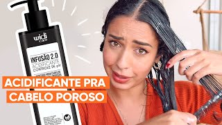 TESTEI O ACIDIFICANTE INFUSÃO 20 DA WIDI CARE PRA CABELOS POROSOS  JULIANA LOUISE [upl. by Arlyne]