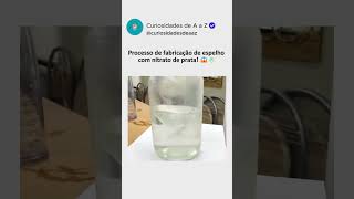 Processo de fabricação de espelho com nitrato de prata 😱🪞 [upl. by Tarr628]