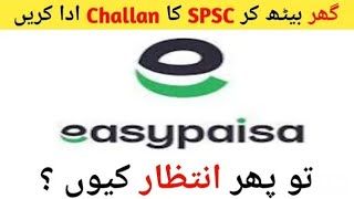 How To Pay Spsc Challan through Easypaisa [upl. by Arodaeht819]