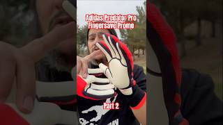 Adidas Predator Pro Fingersave Promo quick review part 2 goalkeeper goalkeeping goalkeepergloves [upl. by Joannes]