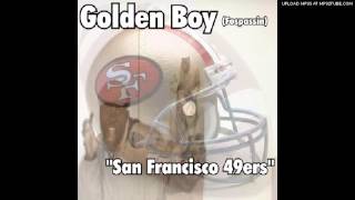 San Francisco 49ers  by Golden Boy Fospassin [upl. by Wenoa]