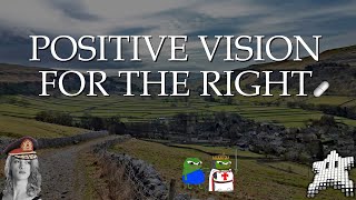 A Positive Vision for The Right [upl. by Gretna869]