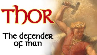 Thor  The Defender of Man Norse Mythology Explained [upl. by Erlin]