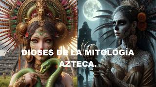 DIOSES DE LA MITOLOGÍA AZTECA [upl. by Denten655]