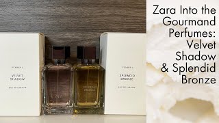 NEW Zara Into the Gourmand  Velvet Shadow amp Splendid Bronze  Minimal Collection Perfume Reviews [upl. by Engis490]