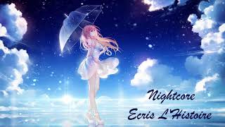 Nightcore  Ecris LHistoire [upl. by Suirtimed]