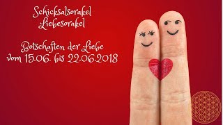 Schicksal Liebesorakel vom 1506 bis 22062018  Orakel für die Liebe im Juni [upl. by Ylicis]