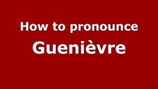 How to Pronounce Guenièvre  PronounceNamescom [upl. by Nyrahtak]