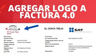 Agregar Logo a Las Facturas y Nombre Comercial CFDI Versión 4 0 [upl. by Haliak]