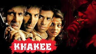 ख़ाकी बॉलीवुड की एक्शन थ्रिलरड्रामा हिंदी मूवी  BOLLYWOOD BLOCKBUSTER HINDI MOVIE  KHAKHEE [upl. by Aimekahs]