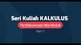 KALKULUS  Pertidaksamaan Nilai Mutlak  Part 1 [upl. by Adyaj412]